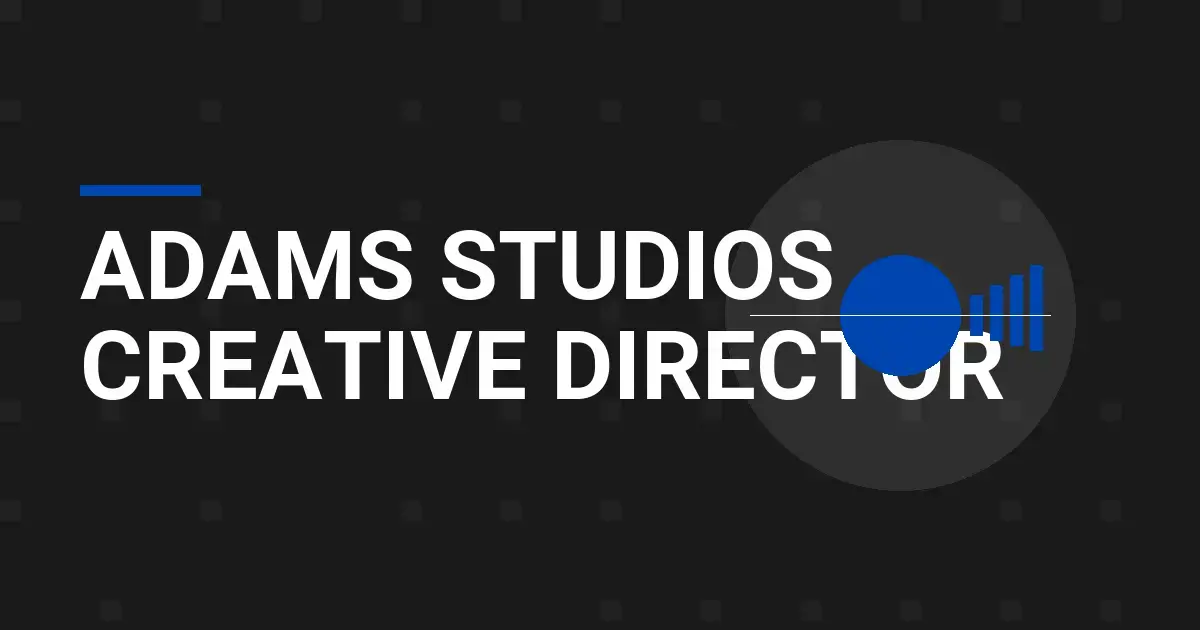 Adams Studios Creative Director