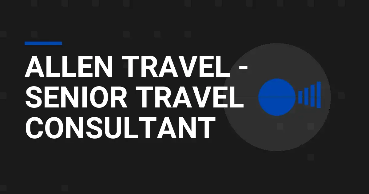 Allen Travel - Senior Travel Consultant