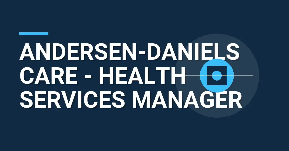 Andersen-Daniels Care - Health Services Manager