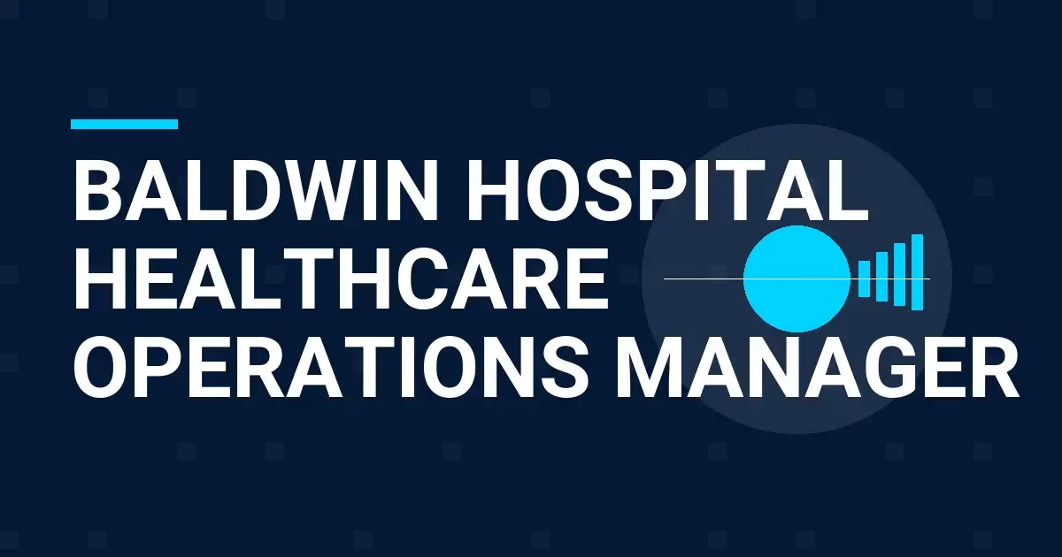 Baldwin Hospital Healthcare Operations Manager