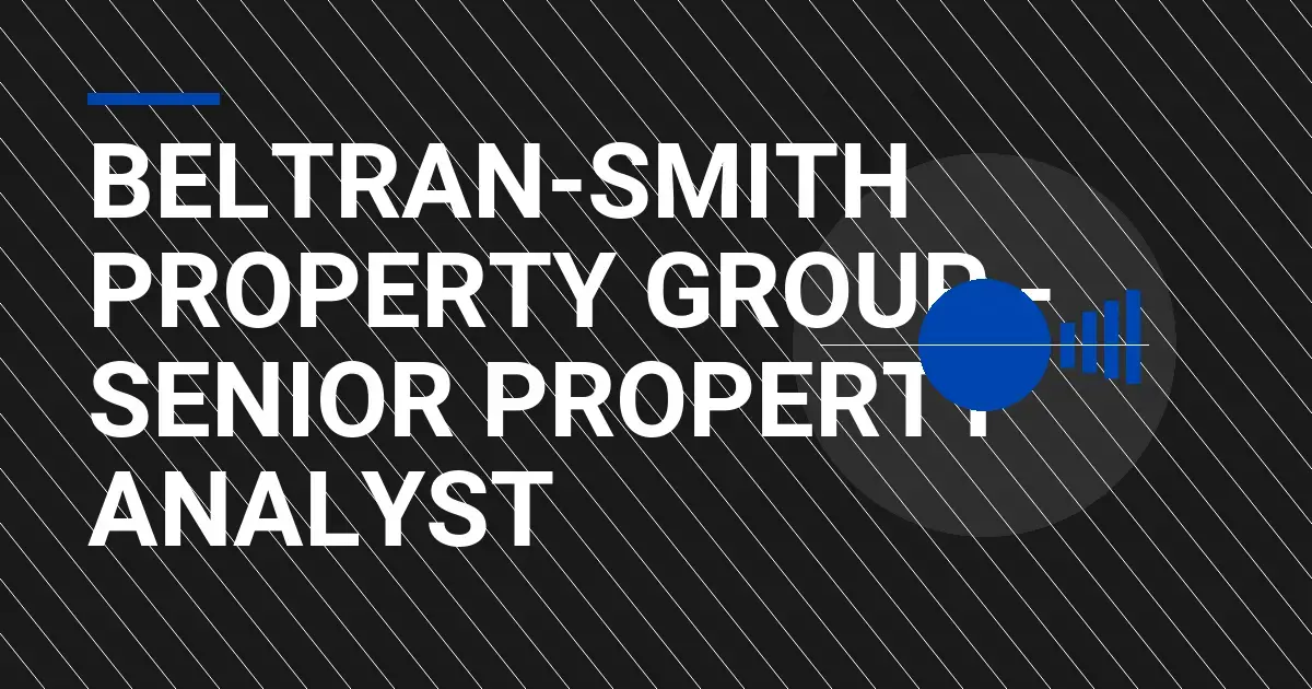 Beltran-Smith Property Group - Senior Property Analyst