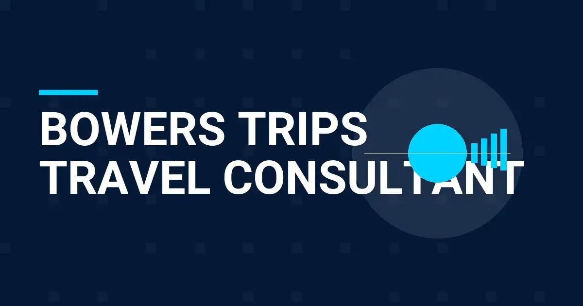 Bowers Trips Travel Consultant