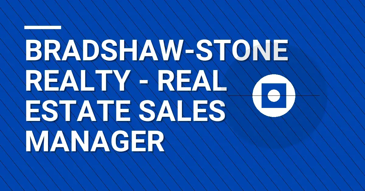 Bradshaw-Stone Realty - Real Estate Sales Manager