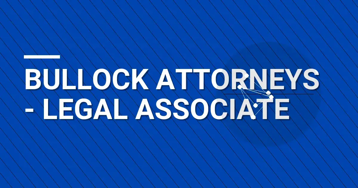 Bullock Attorneys - Legal Associate