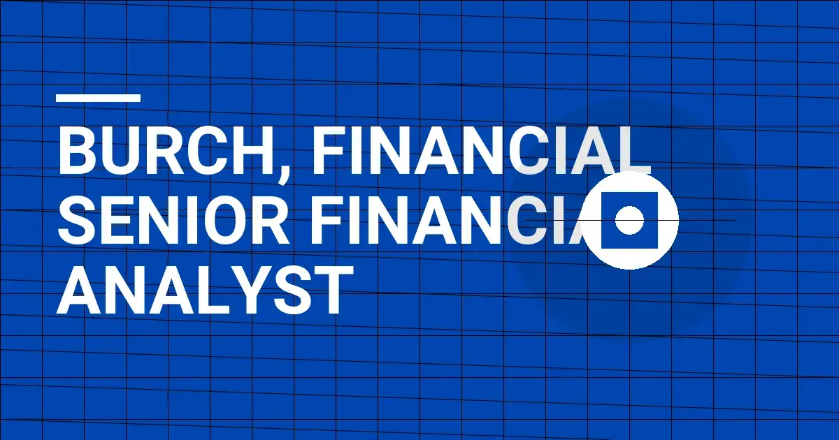 Burch, Financial Senior Financial Analyst