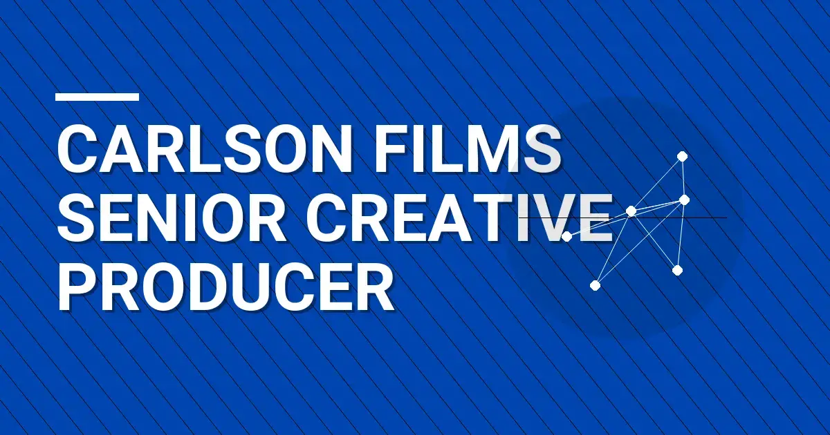 Carlson Films Senior Creative Producer