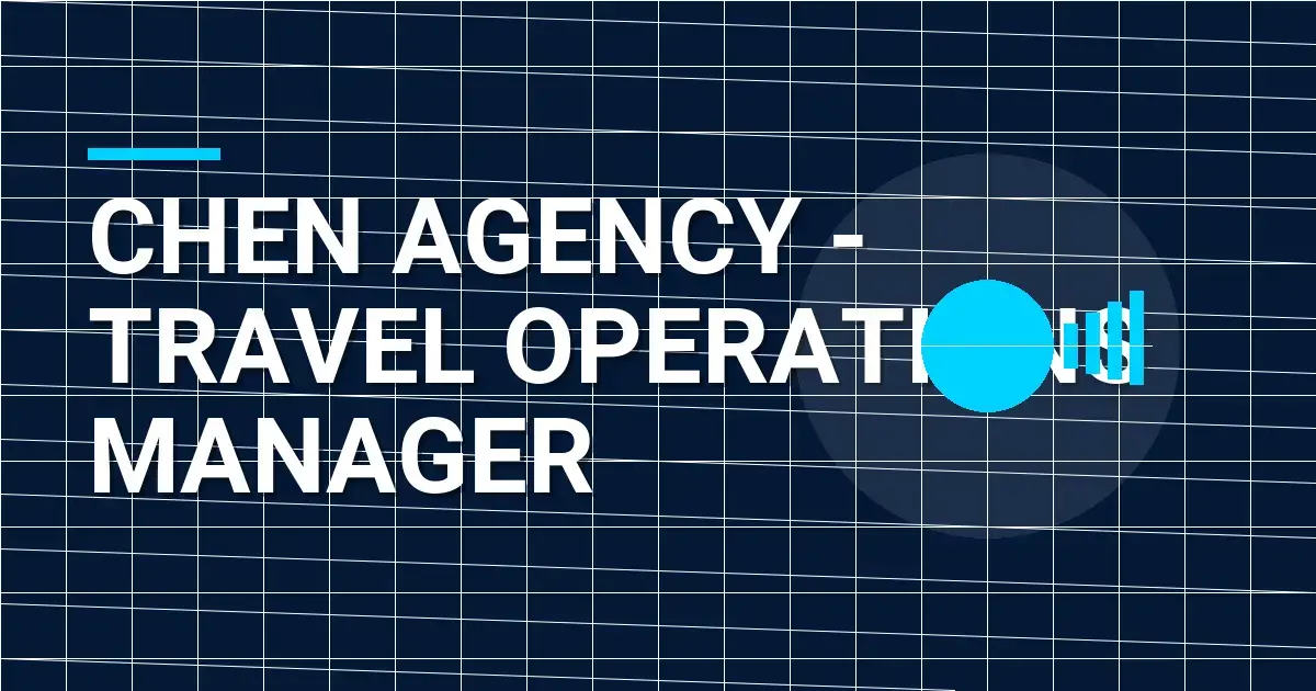 Chen Agency - Travel Operations Manager