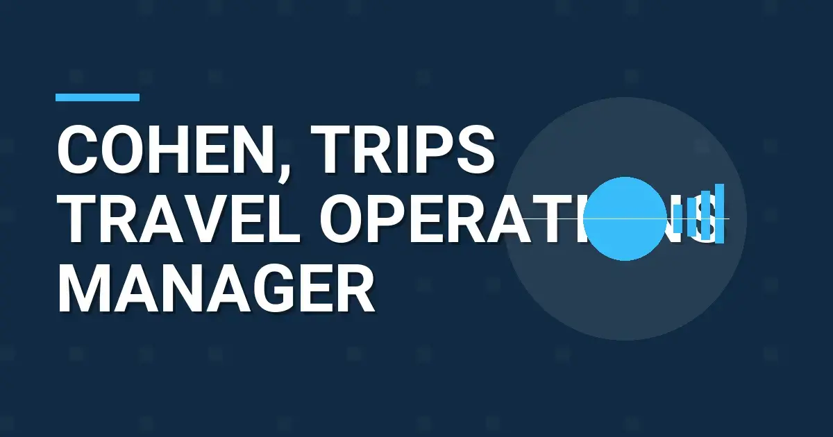 Cohen, Trips Travel Operations Manager
