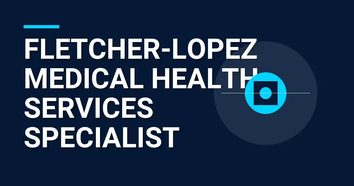 Fletcher-Lopez Medical Health Services Specialist