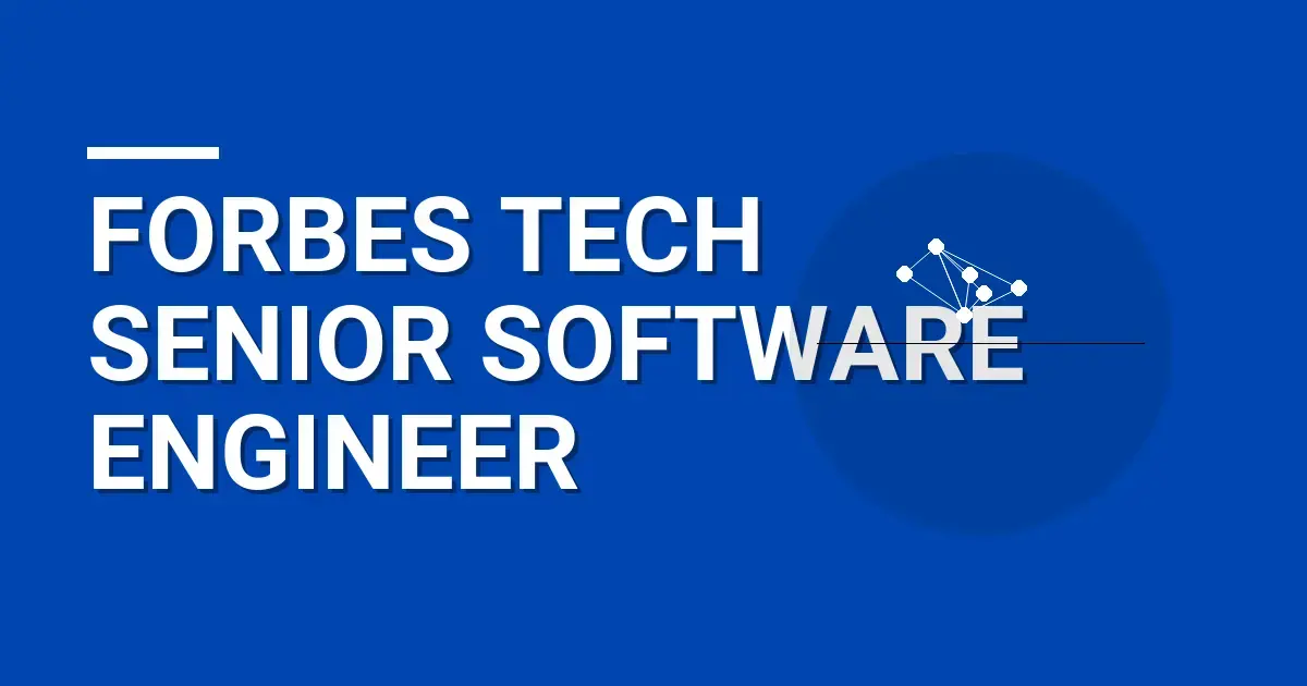 Forbes Tech Senior Software Engineer