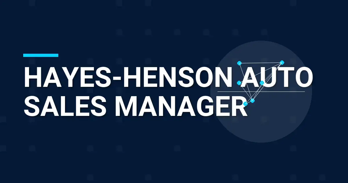 Hayes-Henson Auto Sales Manager