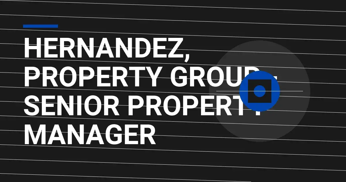 Hernandez, Property Group - Senior Property Manager