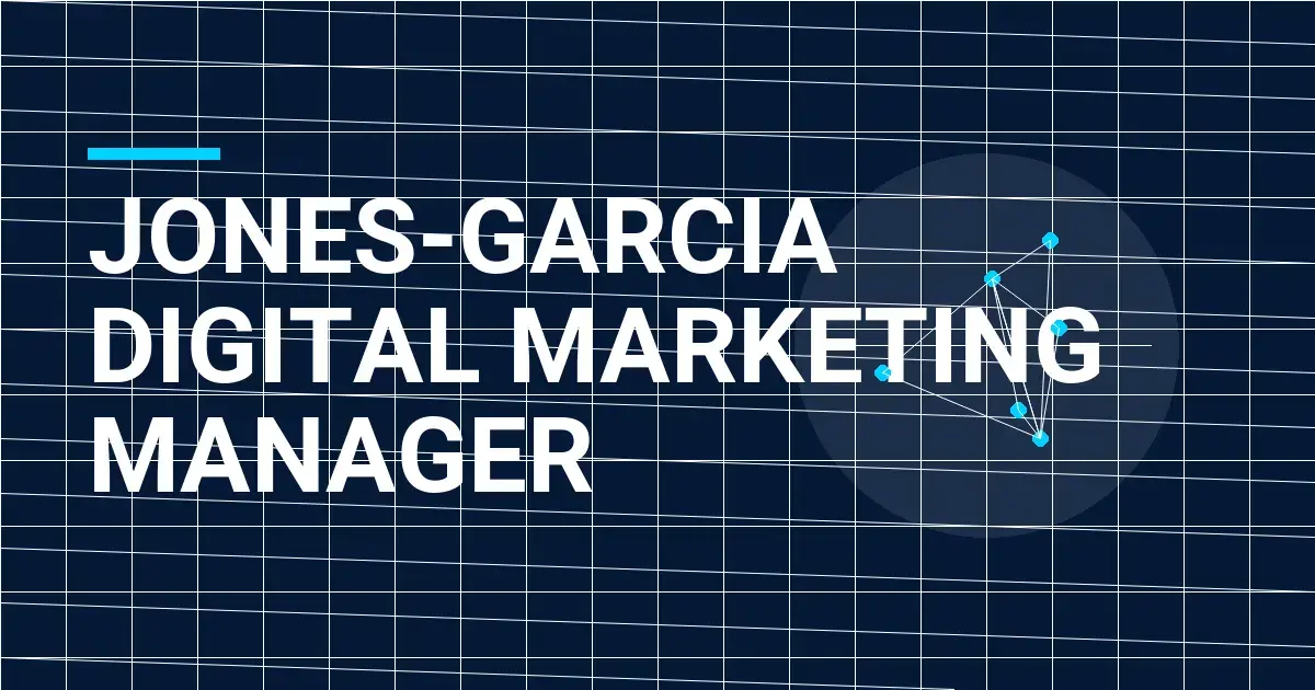 Jones-Garcia Digital Marketing Manager