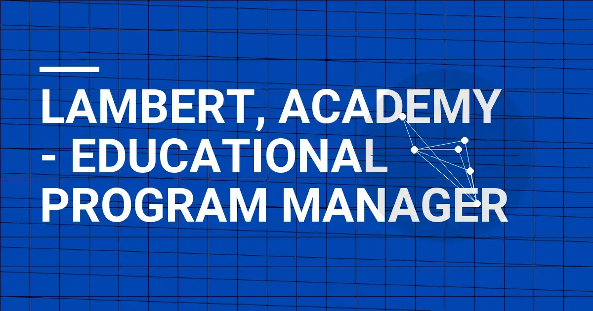Lambert, Academy - Educational Program Manager