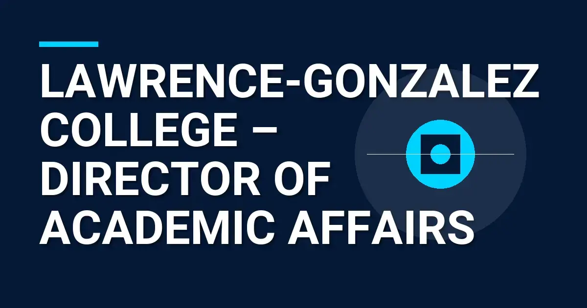 Lawrence-Gonzalez College – Director of Academic Affairs