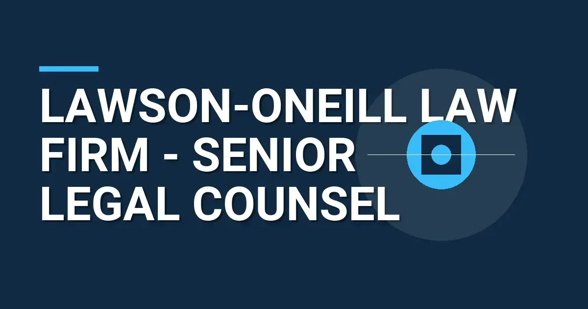 Lawson-Oneill Law Firm - Senior Legal Counsel