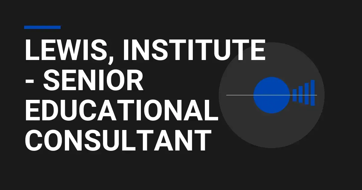 Lewis, Institute - Senior Educational Consultant