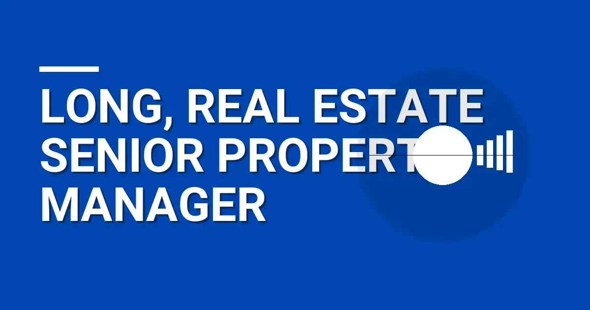 Long, Real Estate Senior Property Manager