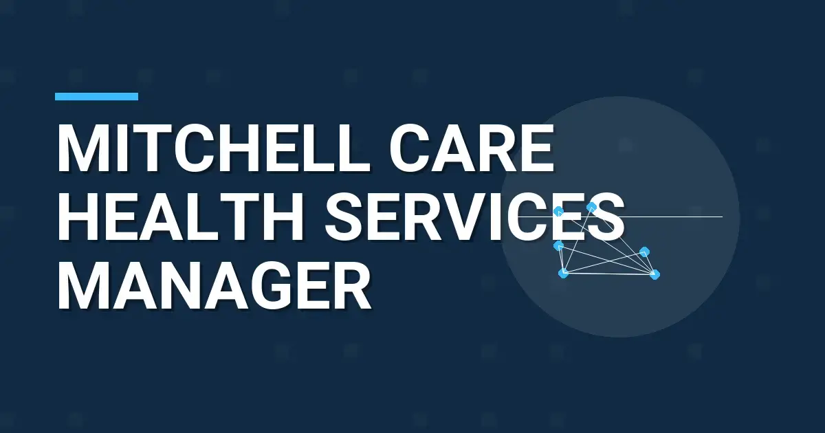 Mitchell Care Health Services Manager