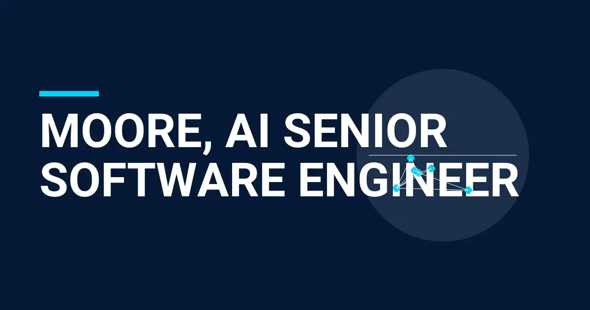 Moore, AI Senior Software Engineer