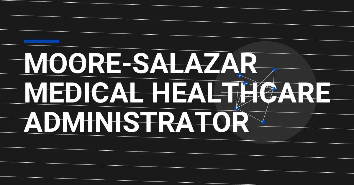 Moore-Salazar Medical Healthcare Administrator
