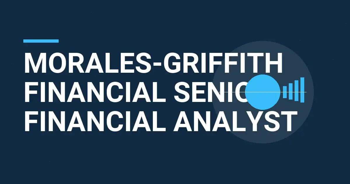 Morales-Griffith Financial Senior Financial Analyst