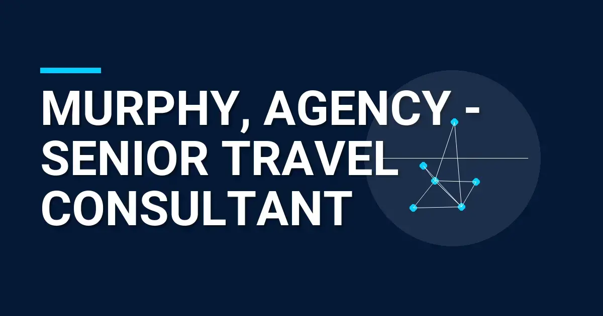 Murphy, Agency - Senior Travel Consultant