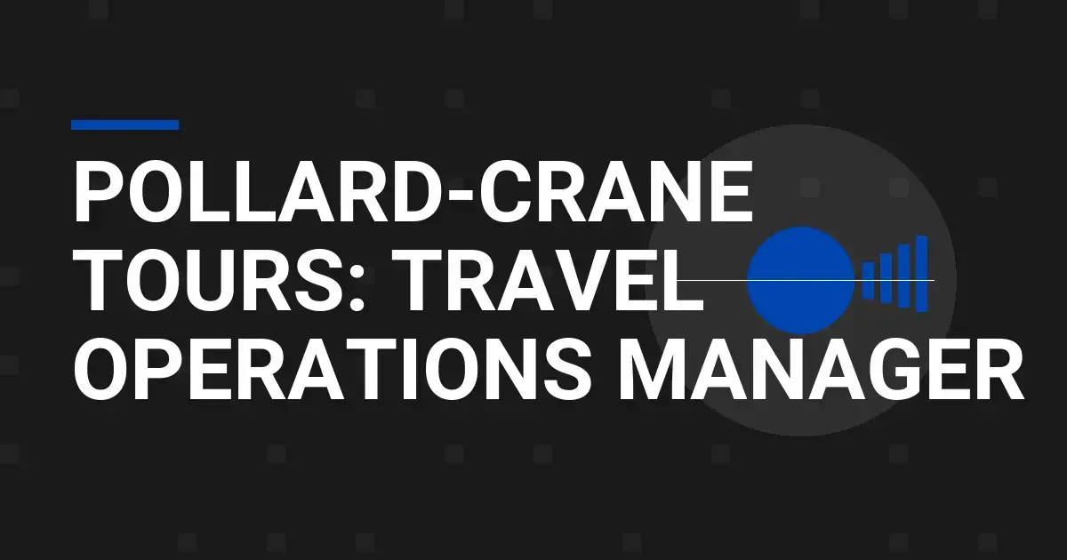 Pollard-Crane Tours: Travel Operations Manager