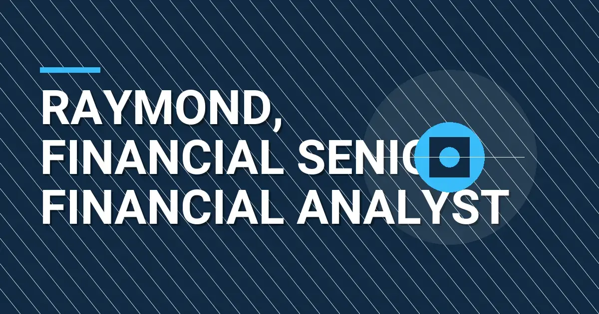 Raymond, Financial Senior Financial Analyst