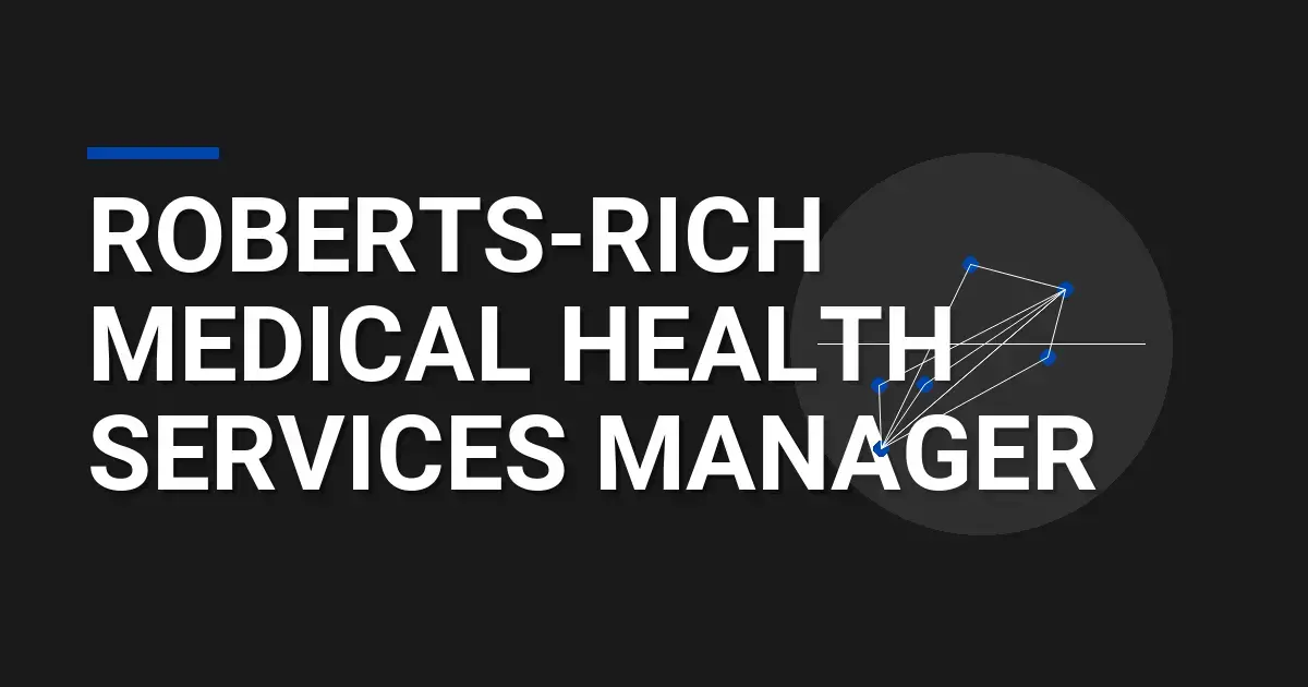 Roberts-Rich Medical Health Services Manager