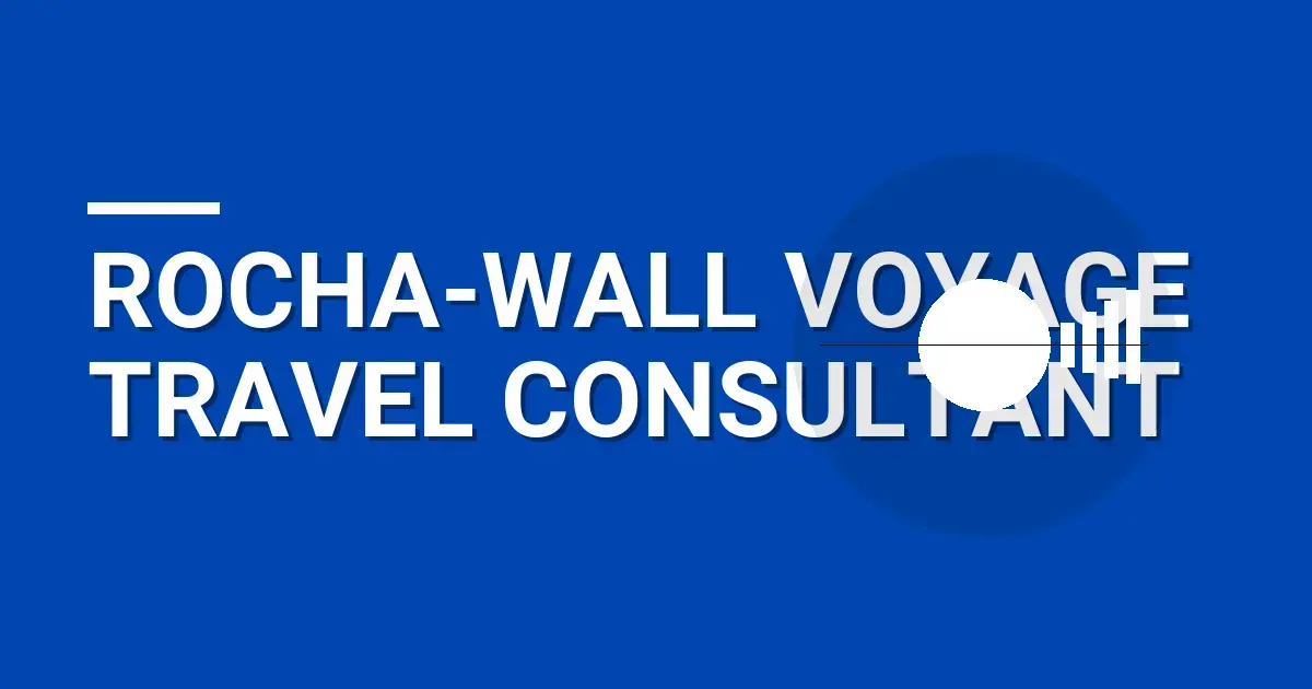 Rocha-Wall Voyage Travel Consultant