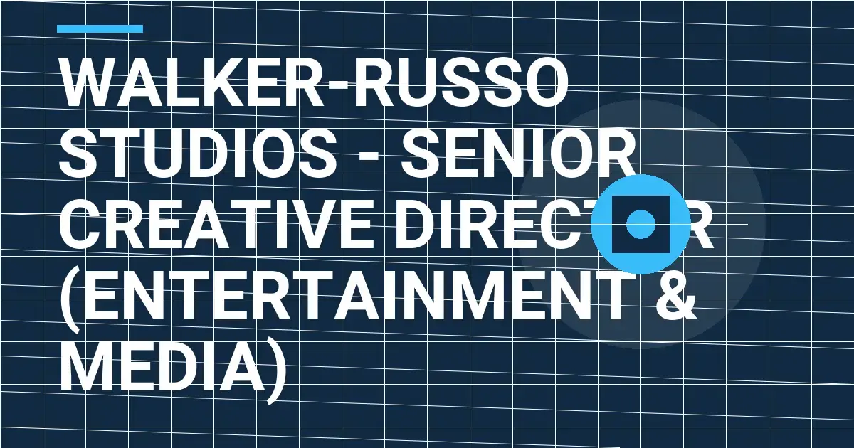 Walker-Russo Studios - Senior Creative Director (Entertainment & Media)