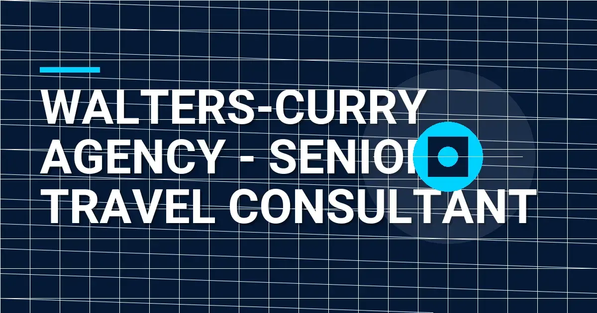 Walters-Curry Agency - Senior Travel Consultant