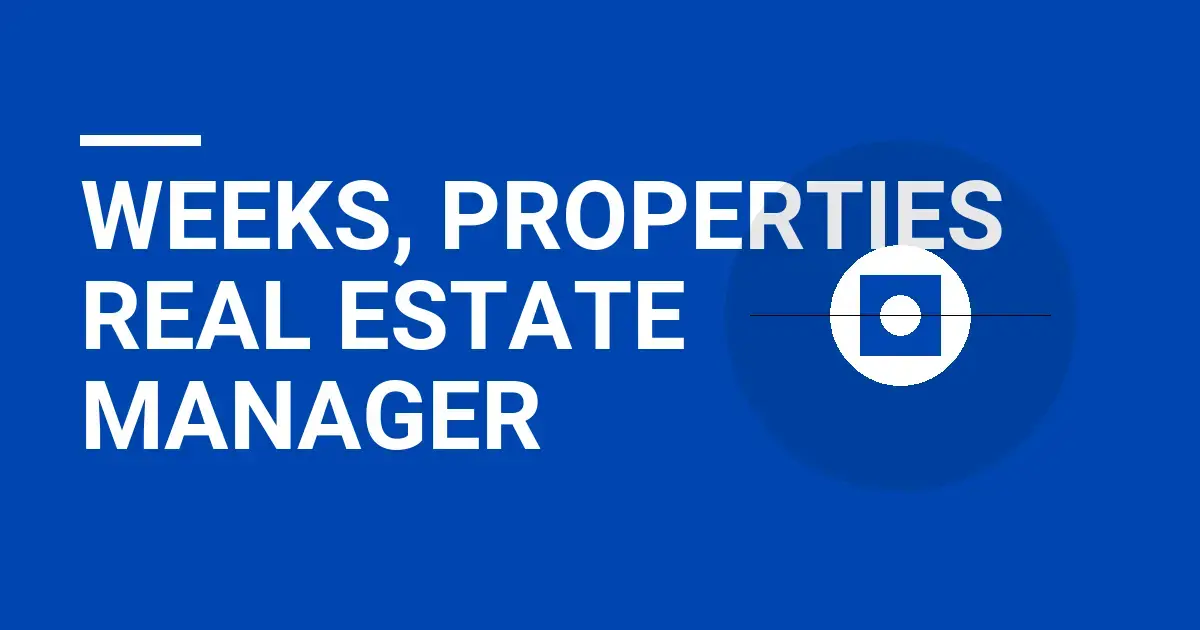 Weeks, Properties Real Estate Manager