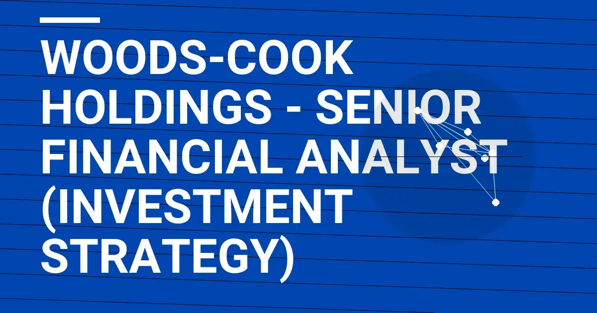 Woods-Cook Holdings - Senior Financial Analyst (Investment Strategy)