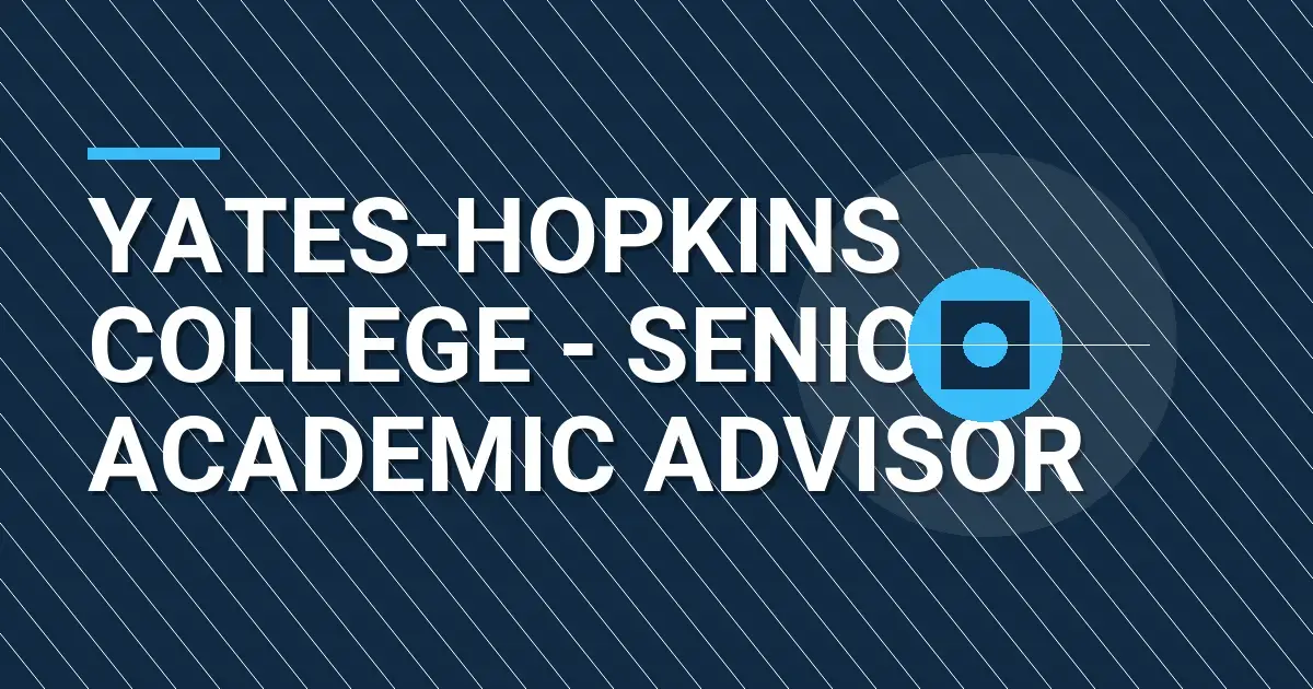 Yates-Hopkins College - Senior Academic Advisor