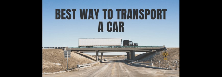 Why Our Auto Transport Company Offers the Best Value in the USA