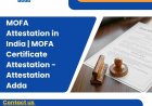 A Complete Guide to MOFA Attestation in India and Its Importance