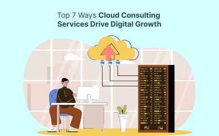 Top 7 Ways Cloud Consulting Services Drive Digital Growth