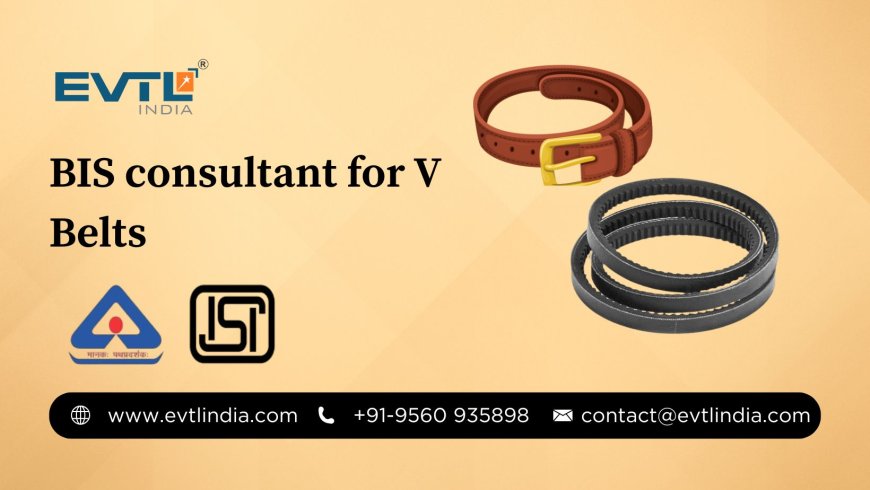BIS for V Belts: A Simple Guide to Understanding Certification