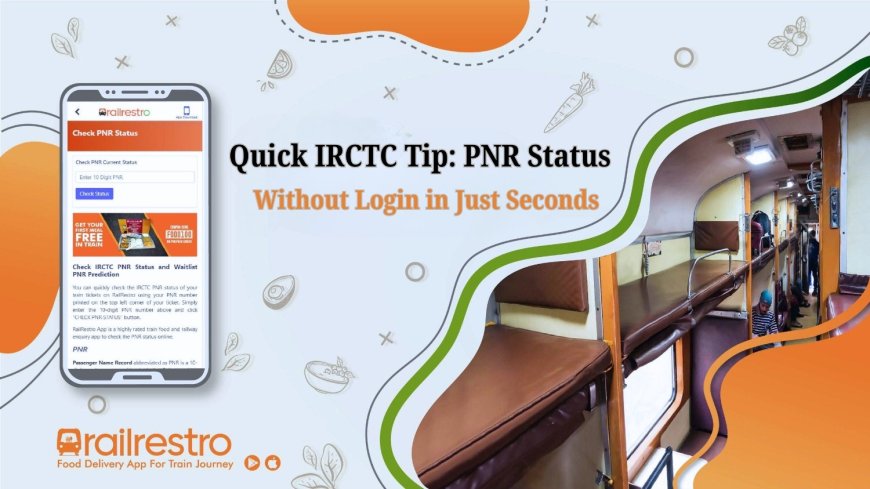 IRCTC Tips: Check Your PNR Status Without Login in Seconds