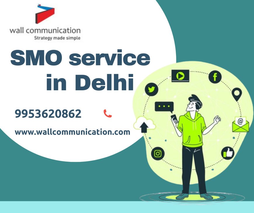 Why Choose an SMO Agency in Delhi for Your Social Media Success